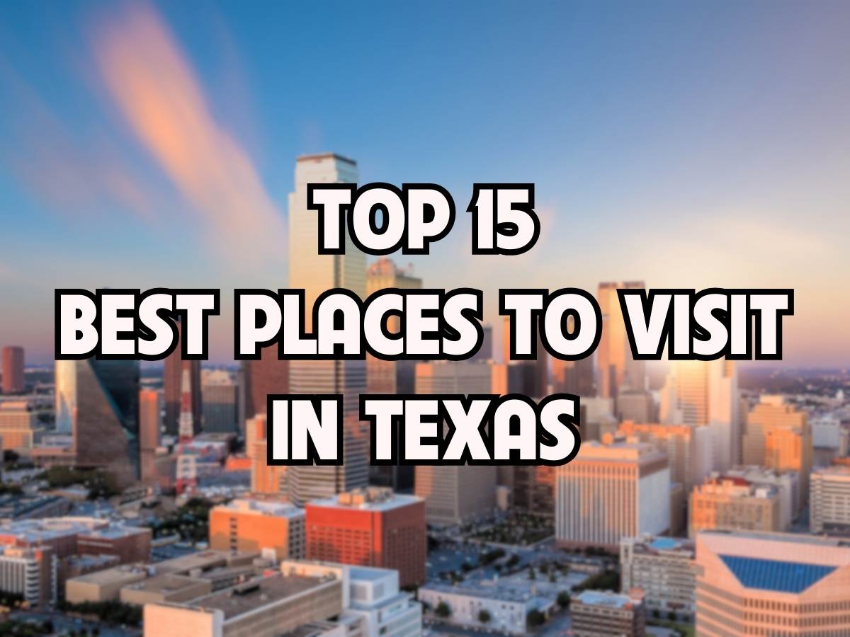 best places to visit in Texas