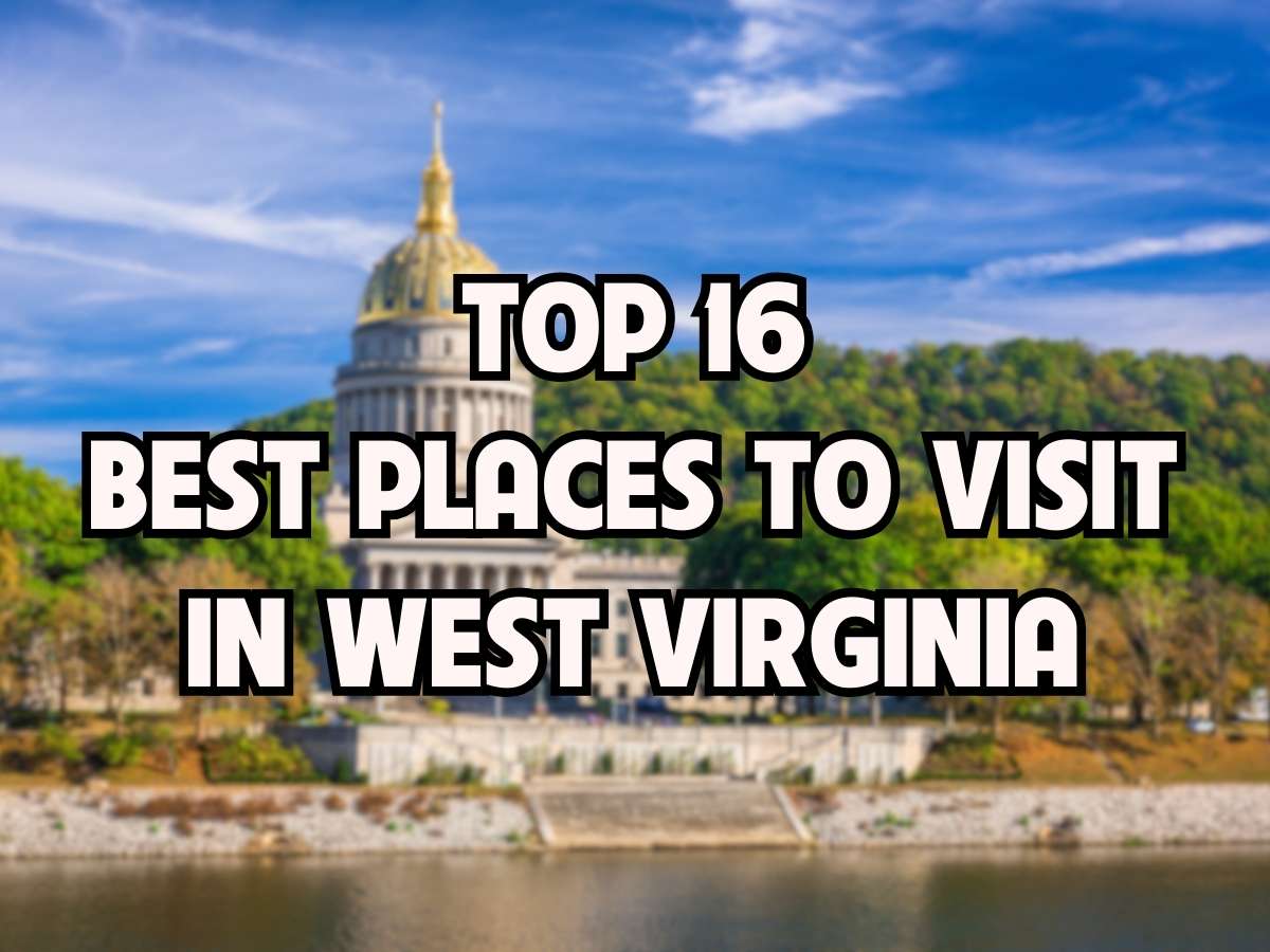 best places to visit in West Virginia