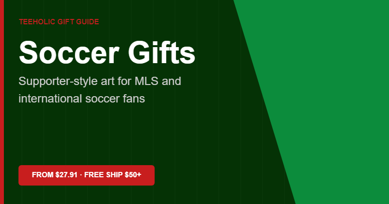 Soccer fan gifts Teeholic