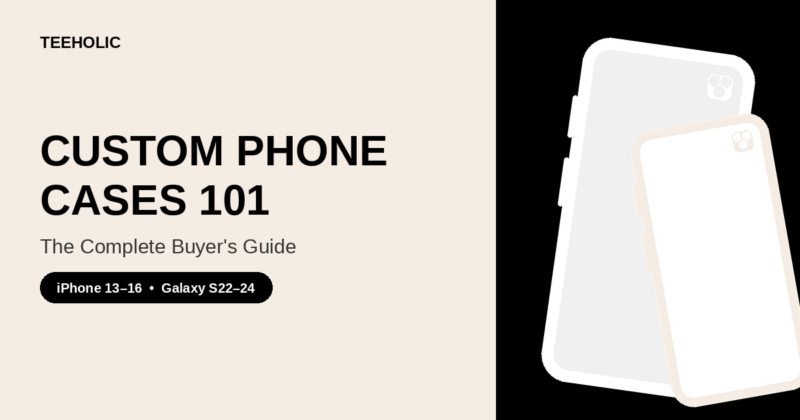 Custom Phone Cases 101 — GTTG buyer's guide for iPhone and Galaxy